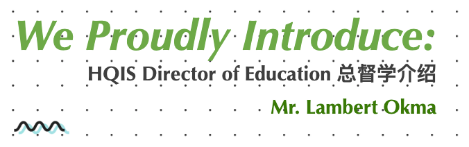 We Proudly Introduce: HQIS Director of Education, Mr. Okma图片_15